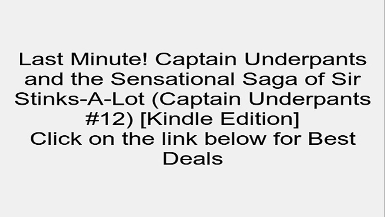 Download Captain Underpants and the Sensational Saga of Sir Stinks-A-Lot (Captain Underpants #12) [Kindle Edition] Review