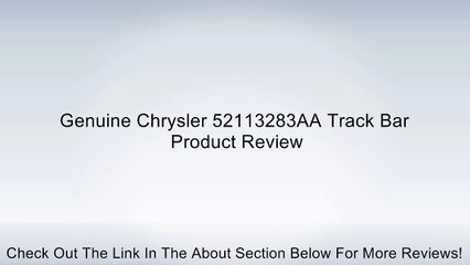 Genuine Chrysler 52113283AA Track Bar Review