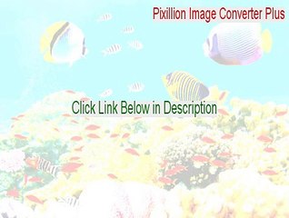 Pixillion Image Converter Plus Full Download [Download Now]