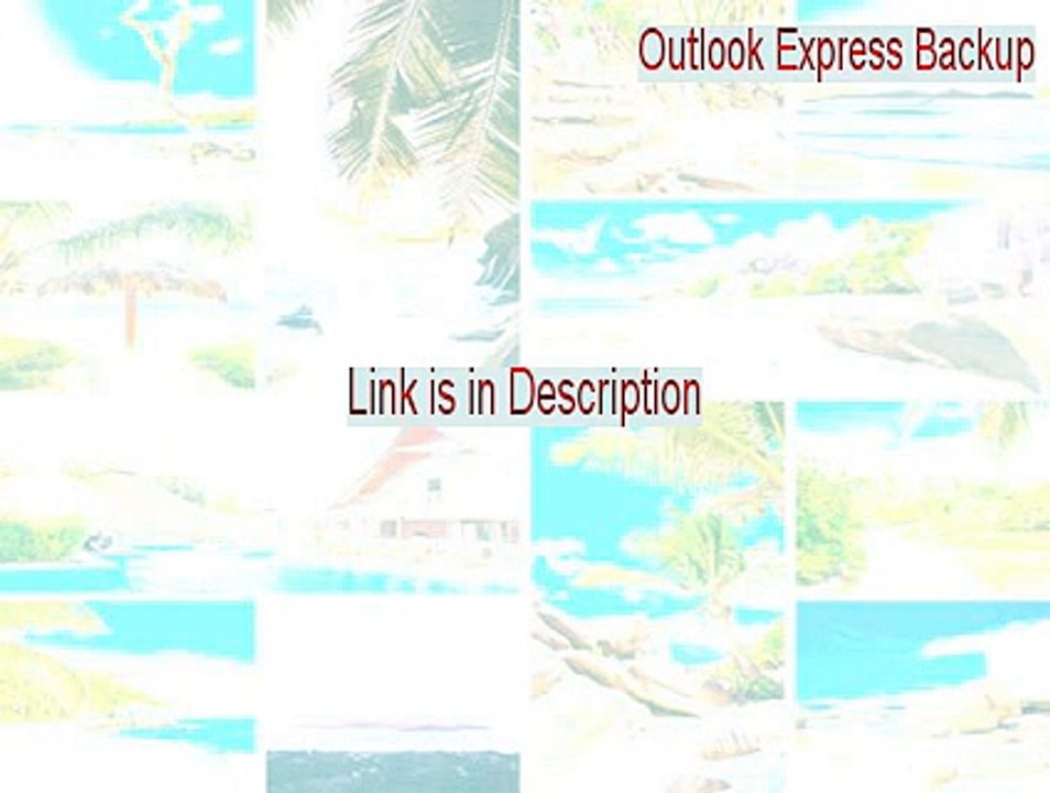 Outlook Express Backup Cracked - Download Here 2015