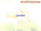 MKV to MP4 Converter Express Download - Download Now 2015
