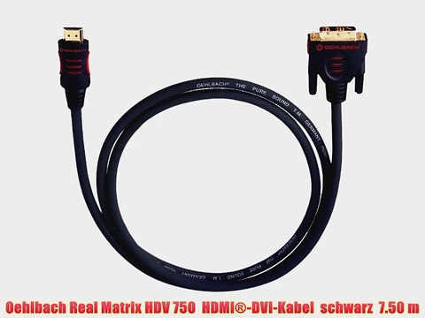 Oehlbach Real Matrix HDV 750 HDMI?-DVI-Kabel schwarz 7.50 m