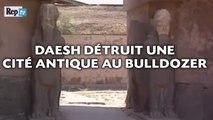 Daesh détruit au bulldozer les ruines antiques de Nimroud