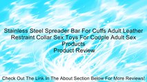 Stainless Steel Spreader Bar For Cuffs Adult Leather Restraint Collar Sex Toys For Couple Adult Sex Products Review