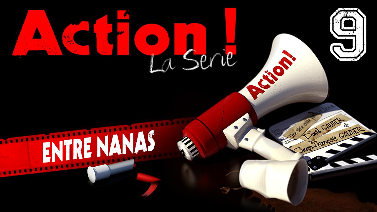 Action ! (la série) - Episode 9 - Entre nanas