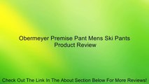 Obermeyer Premise Pant Mens Ski Pants Review