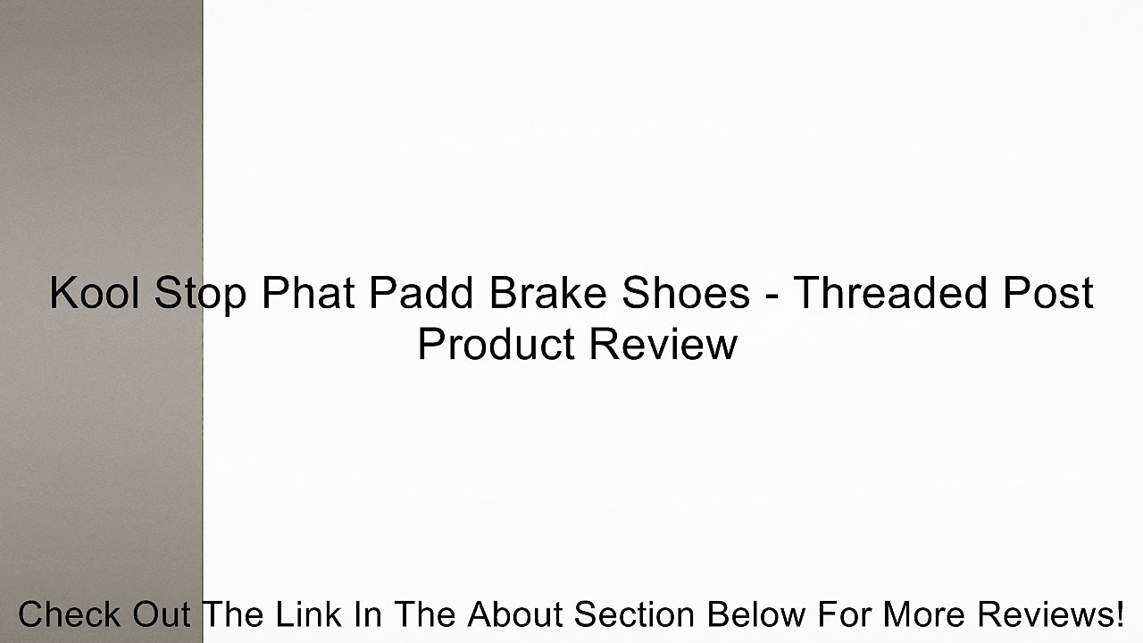 Kool Stop Phat Padd Brake Shoes - Threaded Post Review