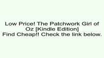 Download The Patchwork Girl of Oz [Kindle Edition] Review