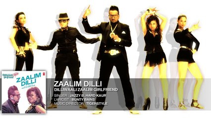 Zaalim Dilli (Dilliwaali Zaalim Girlfriend) - Full Audio Song HD