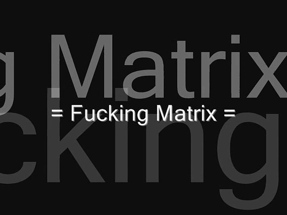 Fucking Matrix