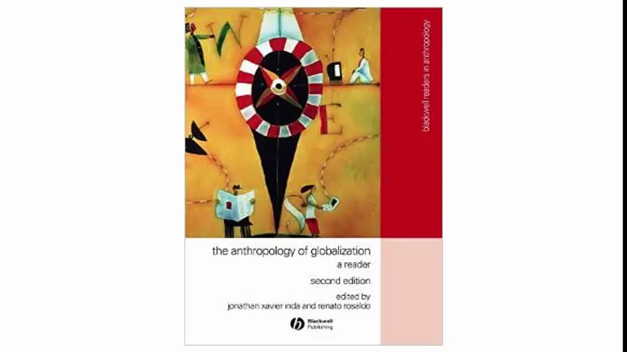 The Anthropology of Globalization A Reader