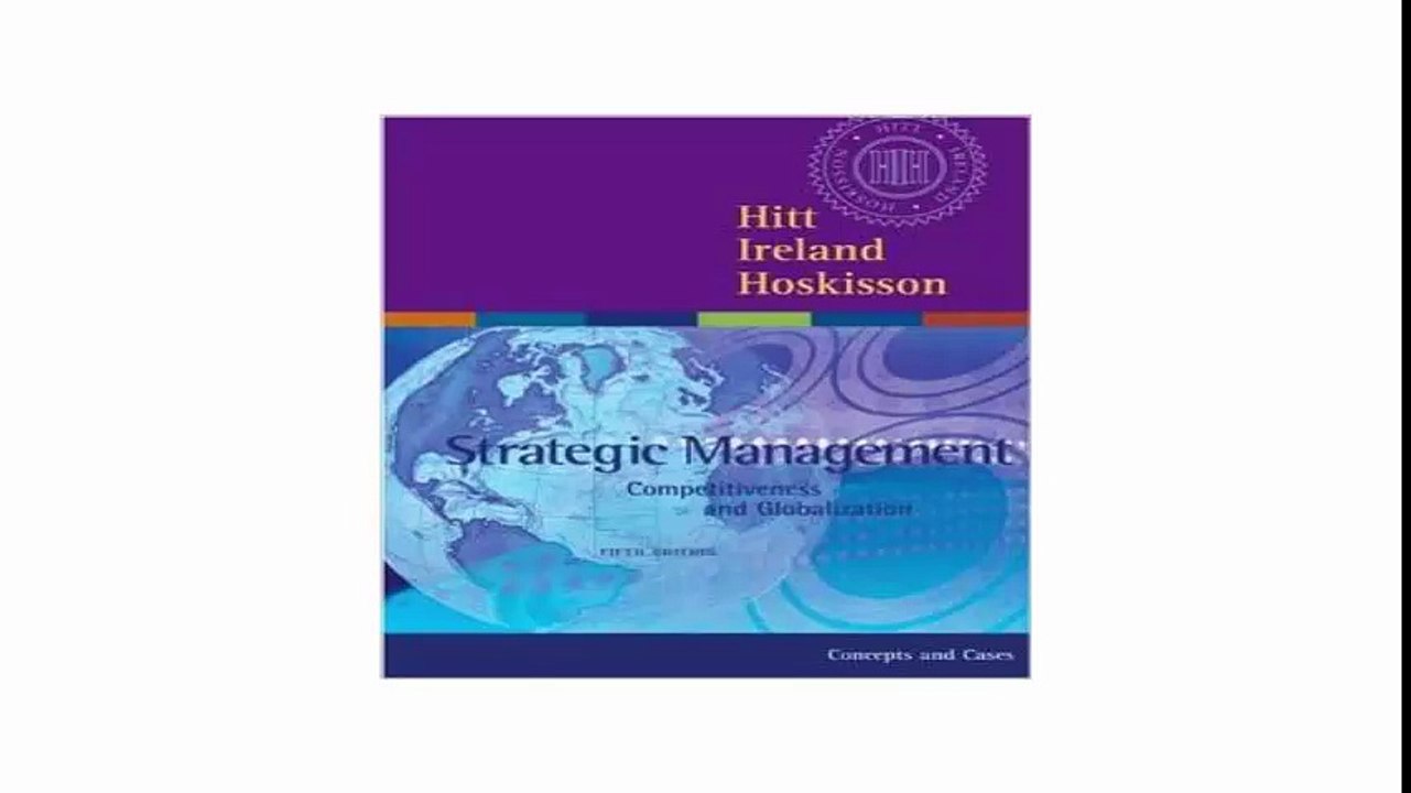Strategic Management Competitiveness and Globalization with InfoTrac College Edition