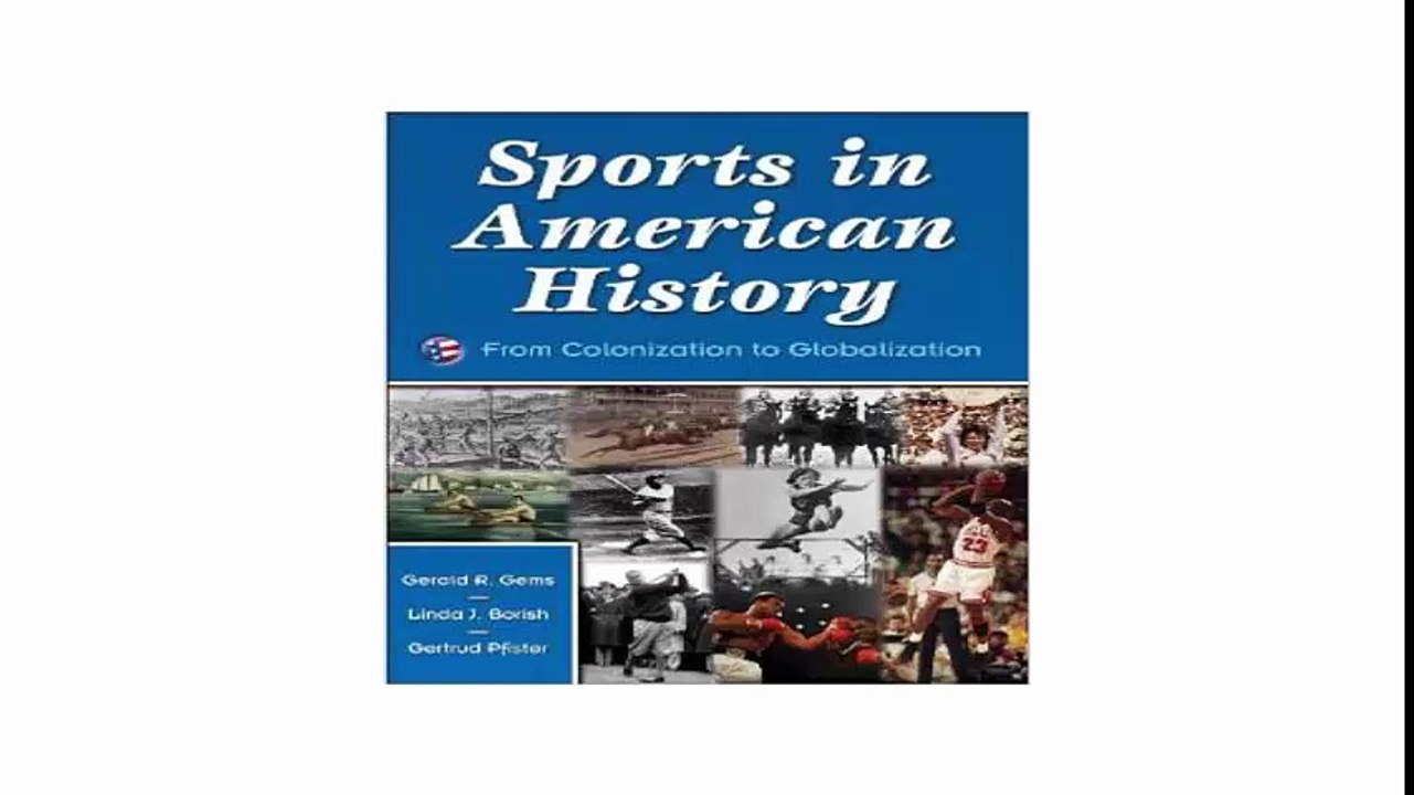 Sports in American History From Colonization to Globalization