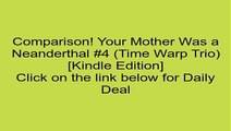 Download Your Mother Was a Neanderthal #4 (Time Warp Trio) [Kindle Edition] Review