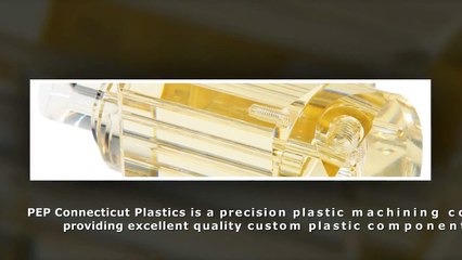 PEP Connecticut Plastics - Precision Plastic Machining Company