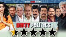 Dirty Politics' Movie REVIEW | Mallika Sherawat | Om Puri
