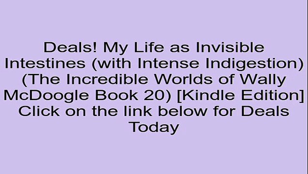 Download My Life as Invisible Intestines (with Intense Indigestion) (The Incredible Worlds of Wally McDoogle Book 20) [Kindle Edition] Review