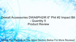 Dewalt Accessories DWA6PH2IR 6'' Phil #2 Impact Bit - Quantity 5 Review