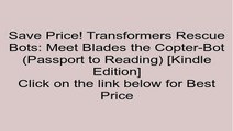 Download Transformers Rescue Bots: Meet Blades the Copter-Bot (Passport to Reading) [Kindle Edition] Review