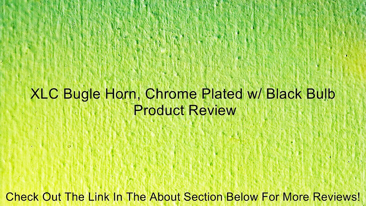 XLC Bugle Horn, Chrome Plated w/ Black Bulb Review