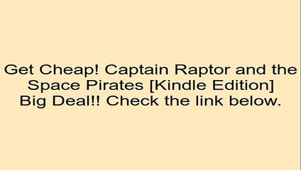 Download Captain Raptor and the Space Pirates [Kindle Edition] Review