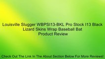Louisville Slugger WBPSI13-BKL Pro Stock I13 Black Lizard Skins Wrap Baseball Bat Review