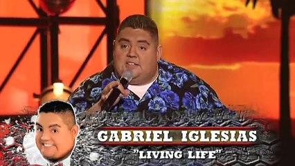 _Livin' Life_ - Gabriel Iglesias- (From Hot & Fluffy comedy special)