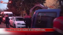 istanbul'da kaçak sigara ve içki operasyonu