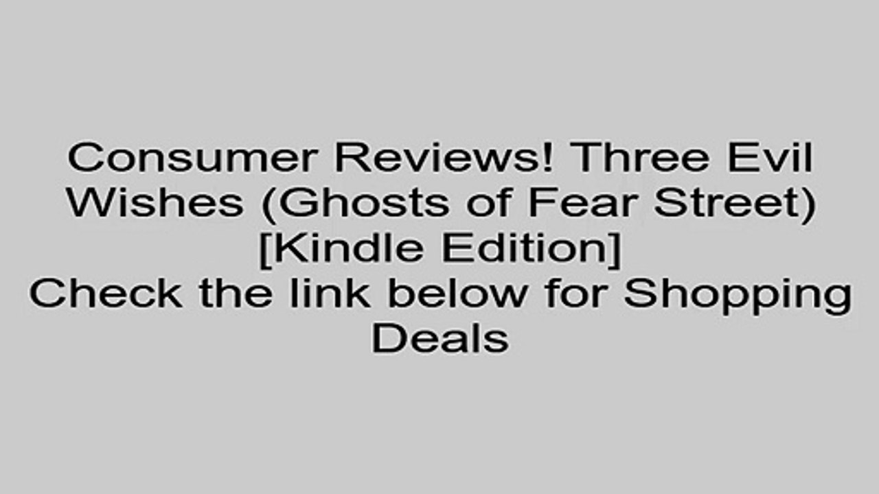 Download Three Evil Wishes (Ghosts of Fear Street) [Kindle Edition] Review