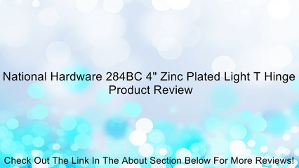 National Hardware 284BC 4" Zinc Plated Light T Hinge Review