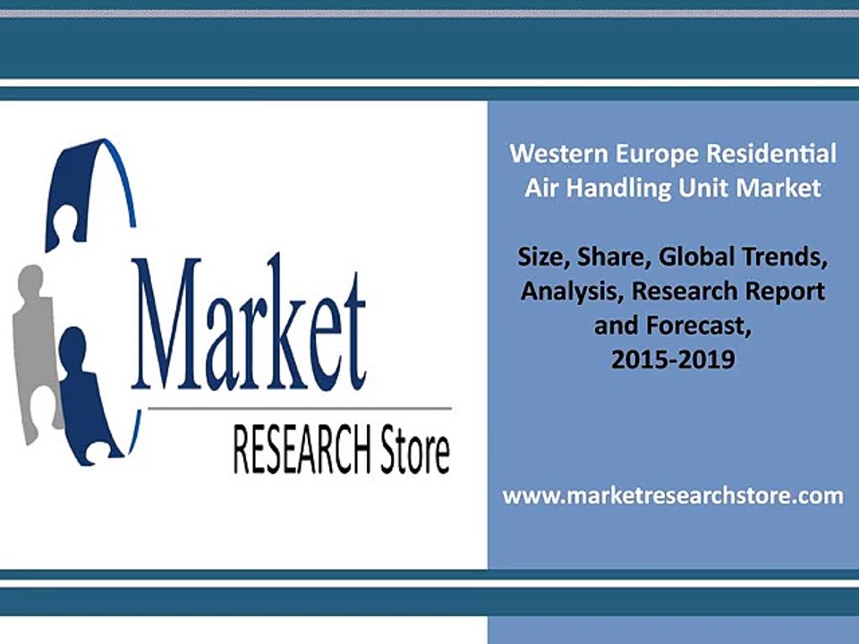 Residential Air Handling Unit Market 2014 Share, Size, Growth, trands, Forecast 2019
