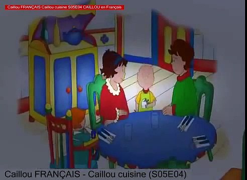 Caillou FRANÇAIS Caillou cuisine S05E04 CAILLOU en Français