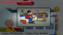 Caillou FRANÇAIS Caillou Pour Enfant! CAILLOU en Français