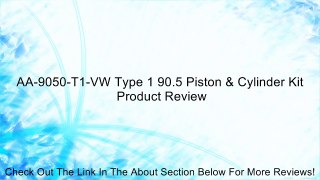 AA-9050-T1-VW Type 1 90.5 Piston & Cylinder Kit Review
