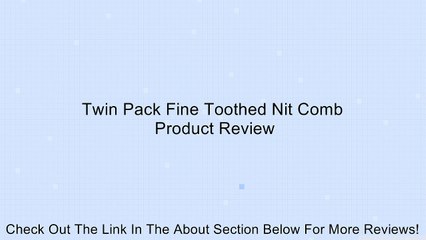 Twin Pack Fine Toothed Nit Comb Review