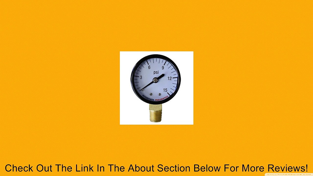 Interstate Pneumatics G2012-015 2 Inch 15 PSI - 1/4 Inch NPT Bottom Mount Pressure Gauge Review