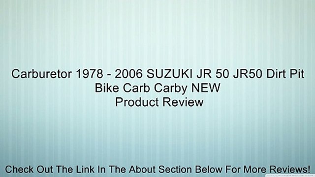 Carburetor 1978 - 2006 SUZUKI JR 50 JR50 Dirt Pit Bike Carb Carby NEW Review