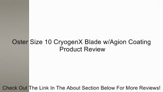 Oster Size 10 CryogenX Blade w/Agion Coating Review