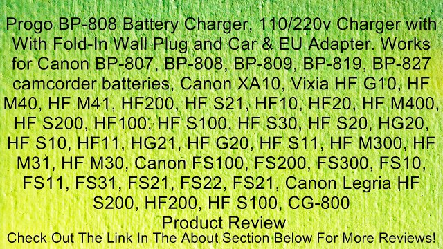 Progo BP-808 Battery Charger, 110/220v Charger with With Fold-In Wall Plug and Car & EU Adapter. Works for Canon BP-807, BP-808, BP-809, BP-819, BP-827 camcorder batteries, Canon XA10, Vixia HF G10, HF M40, HF M41, HF200, HF S21, HF10, HF20, HF M400, HF S