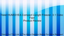 Haier HUM031EA Compact Upright Freezer, 3.1 Cubic Feet Review