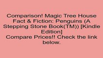 Download Magic Tree House Fact & Fiction: Penguins (A Stepping Stone Book(TM)) [Kindle Edition] Review