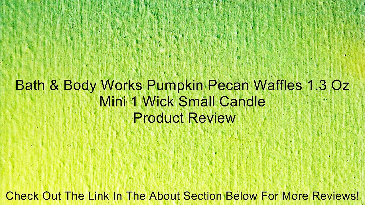 Bath & Body Works Pumpkin Pecan Waffles 1.3 Oz Mini 1 Wick Small Candle Review