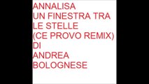 ANNALISA UNA FINESTRA TRA LE STELLE (CE PROVO REMIX) ANDREA BOLOGNESE