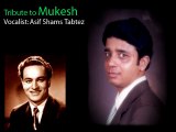 humm tujh say mohobat ker ke sanam -- ASIF SHAMS TABREZ  Tribute to MUKESH