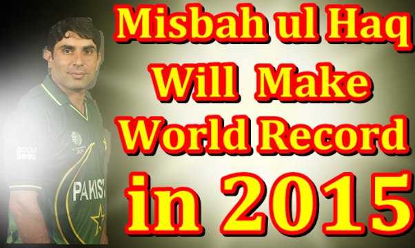 Misbah ul Haq Willing to Make World Record during ICC Cricket World Cup 2015