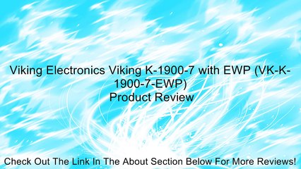 Viking Electronics Viking K-1900-7 with EWP (VK-K-1900-7-EWP) Review