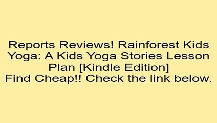 Download Rainforest Kids Yoga: A Kids Yoga Stories Lesson Plan [Kindle Edition] Review