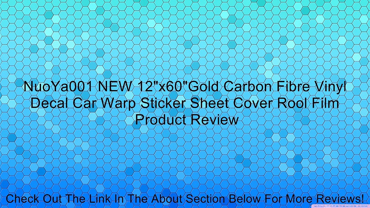NuoYa001 NEW 12"x60"Gold Carbon Fibre Vinyl Decal Car Warp Sticker Sheet Cover Rool Film Review