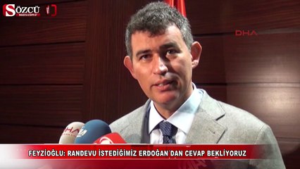 Feyzioğlu: Erdoğan´dan cevap bekliyoruz