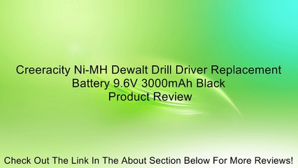 Creeracity Ni-MH Dewalt Drill Driver Replacement Battery 9.6V 3000mAh Black Review